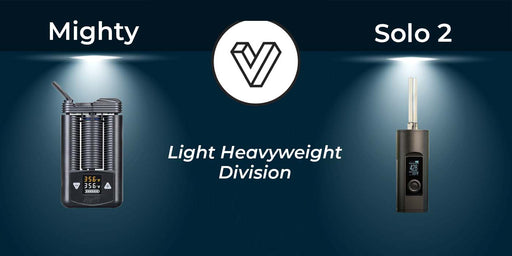 Mighty vs Solo 2: Vaporizer Comparison Guide